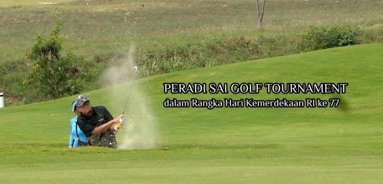 PERADI SAI GOLF TOURNAMENT dalam Rangka Hari Kemerdekaan RI ke 77